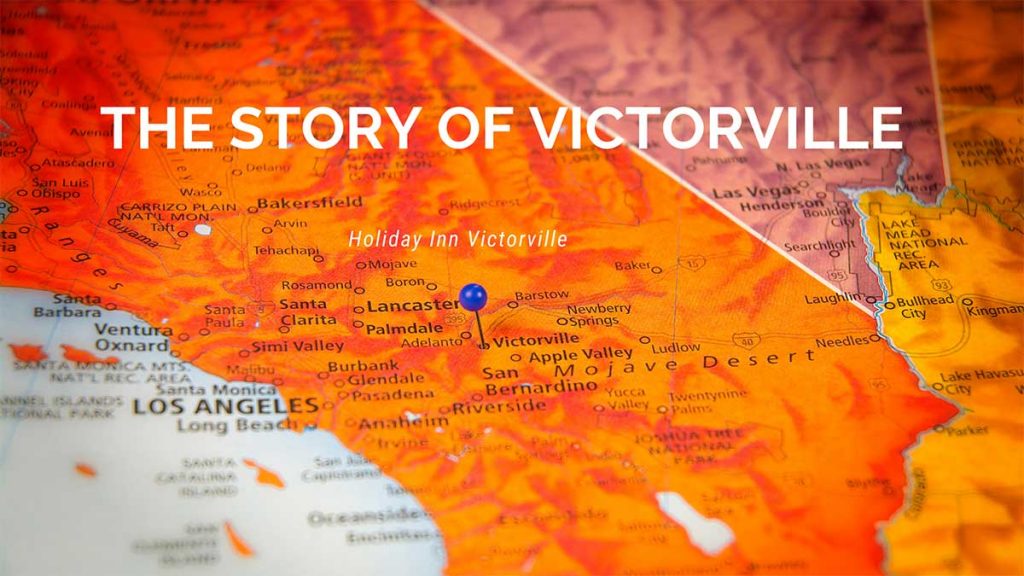 The Story of Victorville Holiday Inn Victorville CA